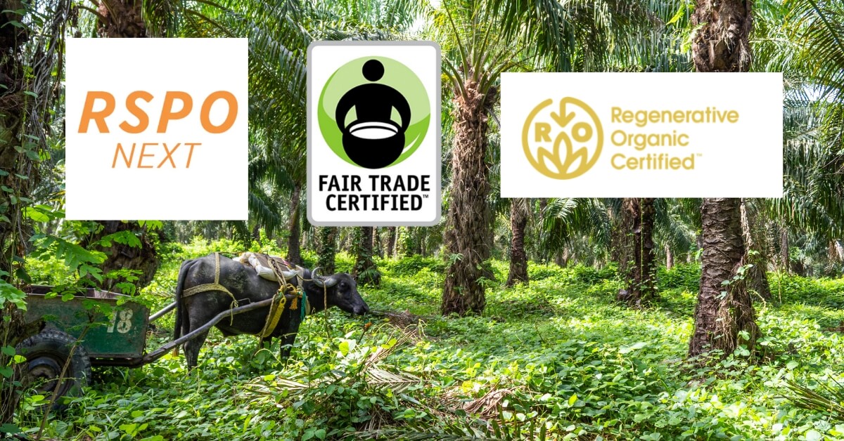 RSPO Next - Fair Trade Certified - Regenerative Organic Certified